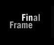 Final Frame Post